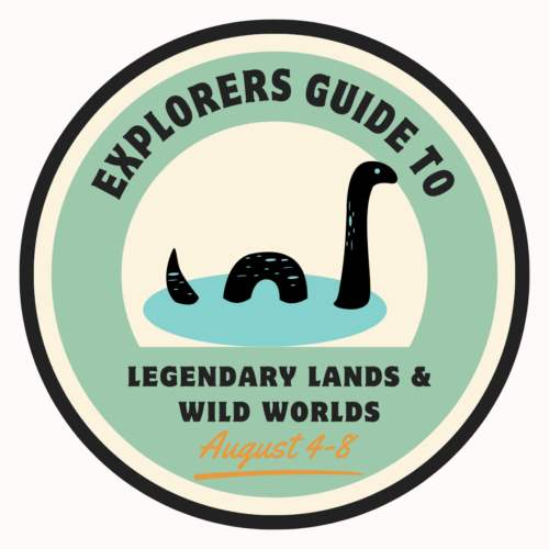 August 4-8 Explorers Guide to Legendary Lands & Wild Worlds