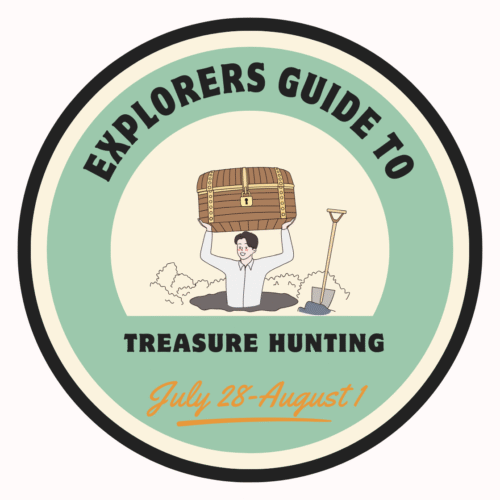 July 28-August 1 Explorer's Guide to Treasure Hunting