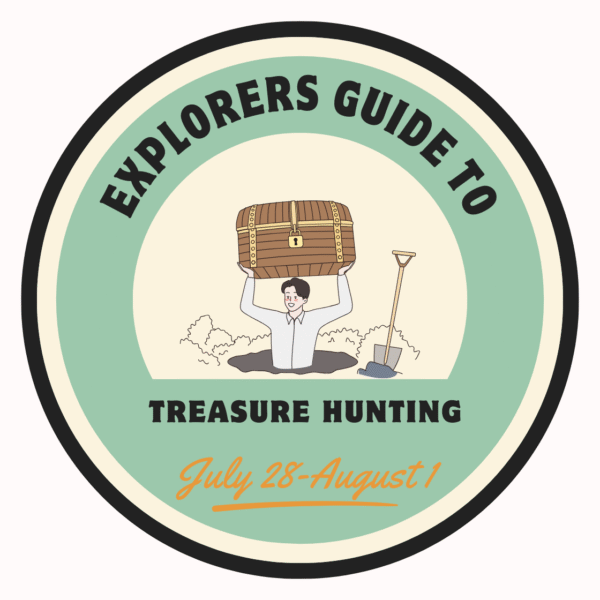 July 28-August 1 Explorer's Guide to Treasure Hunting