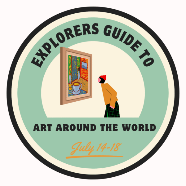 July 14-18 Explorers Guide To Art Around the World